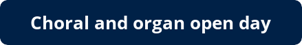 button choral and organ open day