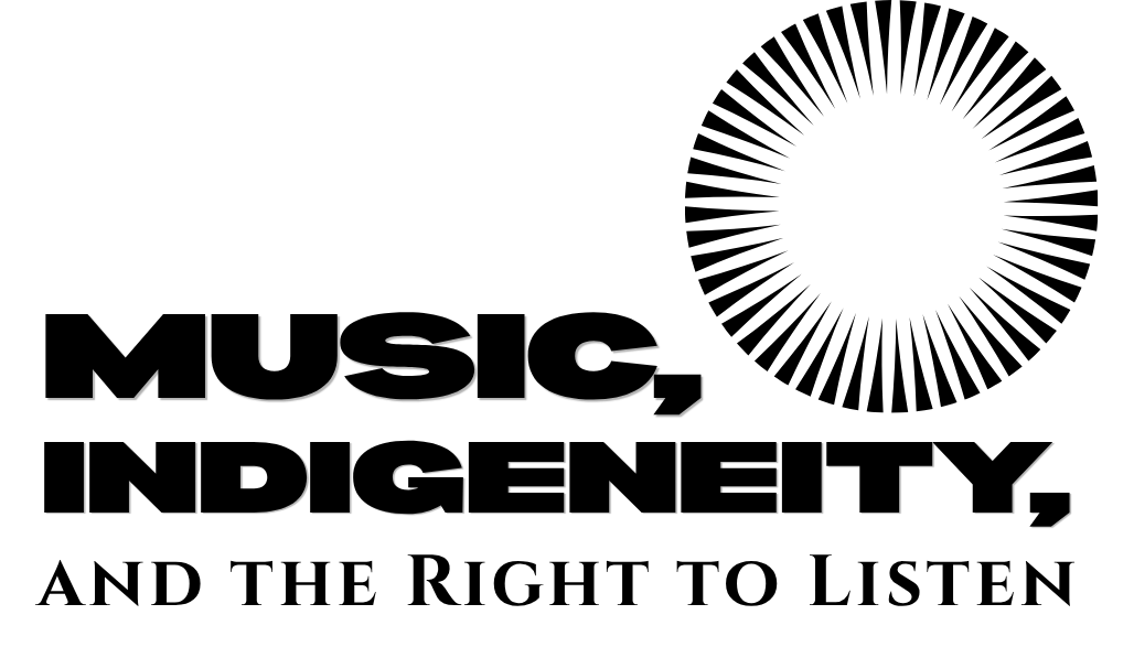 Music, Indigeneity, and the Right to Listen logo